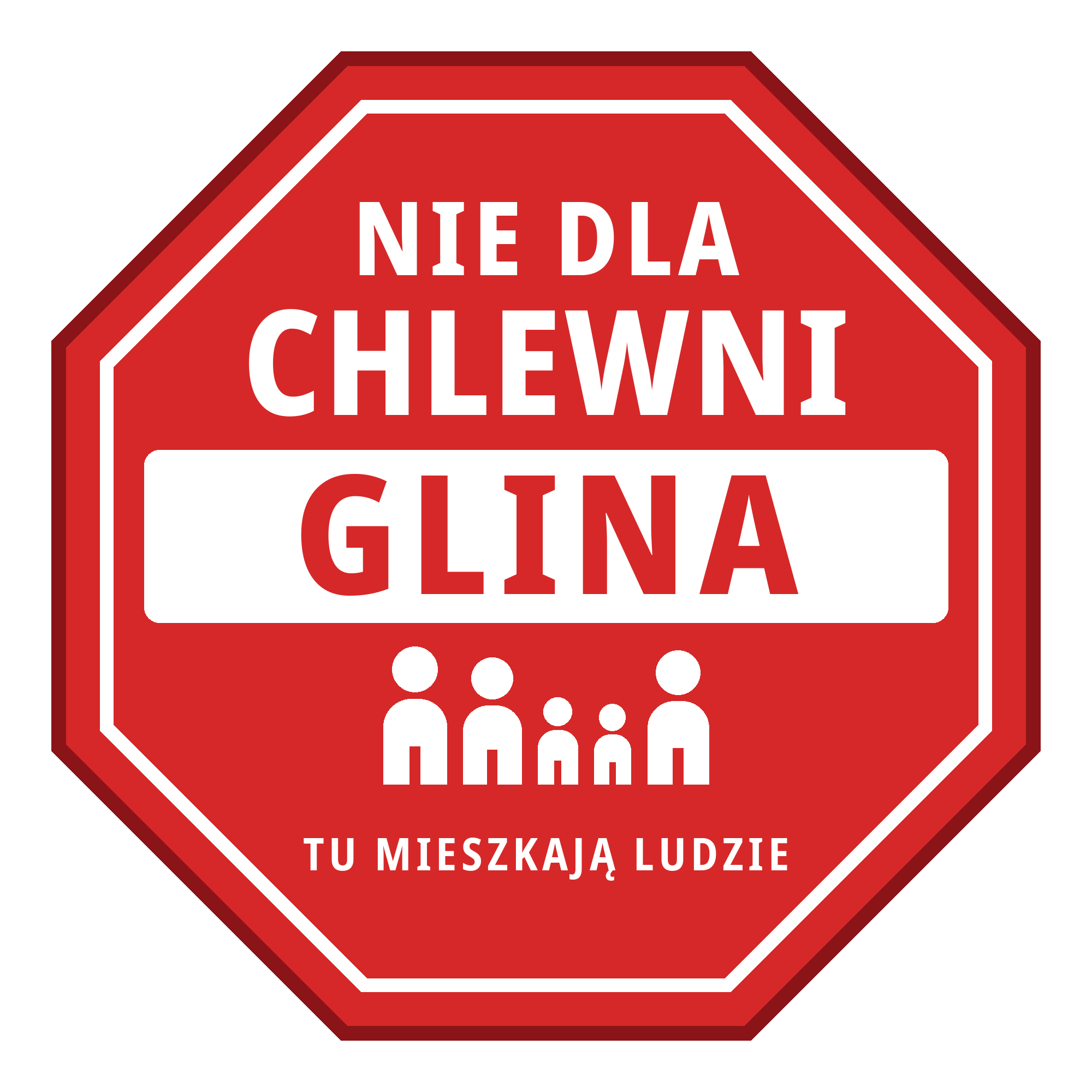 Znak inicjatywy: ośmiokąt STOP z napisem NIE DLA CHLEWNI, tabliczką GLINA i sylwetkami rodziny oraz hasłem TU MIESZKAJĄ LUDZIE